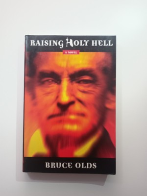 Raising Holy Hell Bruce Olds Paperback Book 1995
