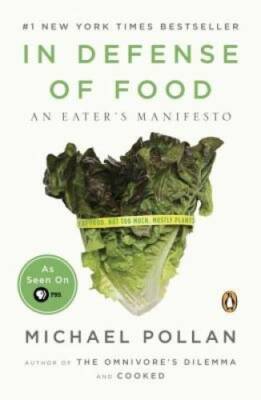 In Defense of Food: An Eater's Manifesto - Paperback - VERY GOOD
