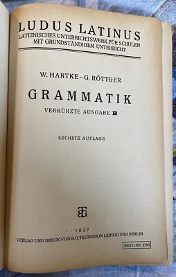 W. Hartke & G. Röttger: Grammatik (Verlag B. G. Teubner Leipzig und Berlin 1937)