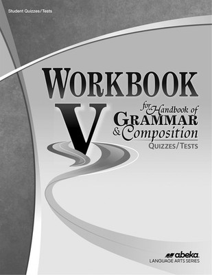 Abeka Workbook V for Handbook of Grammar & Composition Quizzes Tests