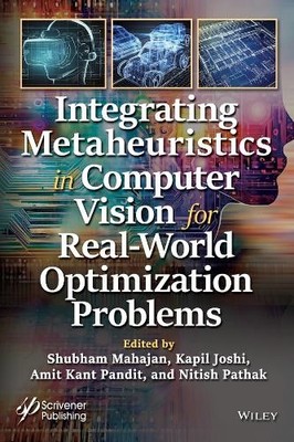 Integrating Metaheuristics in Computer Vision for Real-World ... - 9781394230921