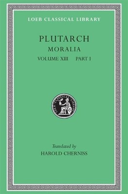 Moralia, Volume XIII: Part I: Platonic Essays by Plutarch (English) Hardcover Bo