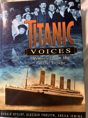 Titanic Voices : Memories from the Fateful Voyage (1997, Hardcover)