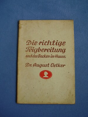 Dr. Oetker Die richtige Teigbereitung und das Backen im Hause Anfang der 30er 