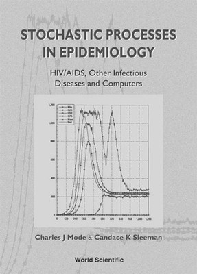 Stochastic Processes In Epidemiology: Hiv/aids, Other Infectious Diseases And Co