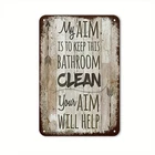 Vintage Tin Metal Sign My AIM is to Keep This BATHROOM CLEAN 8x12