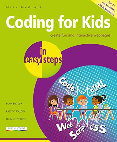 Coding for Kids in easy steps,Mike McGrath