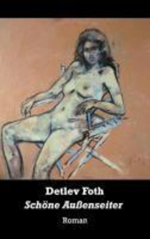 Thumbnail - Detlev Foth | Schöne Außenseiter | Taschenbuch | Deutsch (2013) |