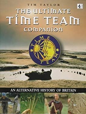 Der Ultimative ''Time Team'' Begleiter Gebunden Tim Taylor