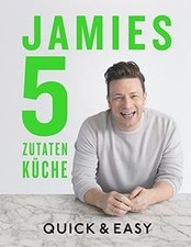 Jamies 5-Zutaten-Küche: Quick  Easy  von Oliver, Jamie | Buch | Zustand gut