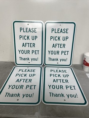 PLEASE PICK UP AFTER YOUR PET THANK YOU!, 12 in W x 18 in H, Aluminum Signs 4pk
