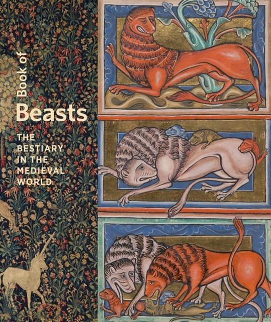 Book of Beasts - The Bestiary in the Medieval World by Elizabeth Morrison