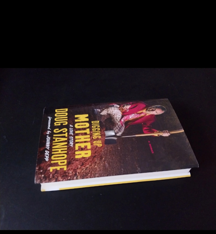 Doug Stanhope - Digging  Up Mother -  First Edition. First Printing. 2016.