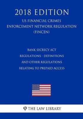 Bank Secrecy Act Regulations - Definitions and Other Regulations Relating to