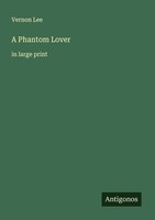 A Phantom Lover Vernon Lee