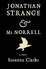 Jonathan Strange and Mr Norrell : A Novel Hardcover Susanna Clark