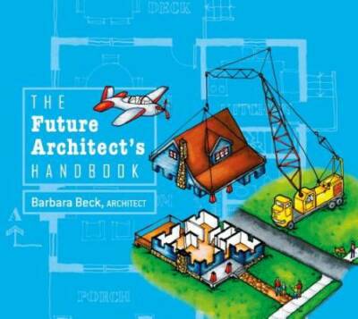 The Future Architect's Handbook - Hardcover By Beck, Barbara - GOOD
