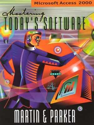 Mastering Today's Software: Microsoft - Textbook, by Martin G Parker - Good