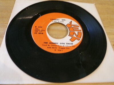 The Johnny Otis Show 45 - Country Girl - Kent K 506