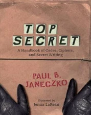 Top Secret: A Handbook of Codes, Ciphers and Secret Writing - Paperback - GOOD