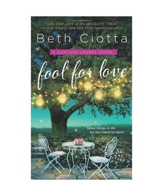 Fool for Love: A Cupcake Lovers Novel, Beth Ciotta