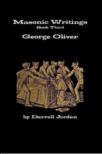 Darrell Jordan Masonic Writings of George Oliver (Paperback) (UK IMPORT)