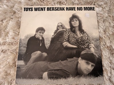 Toys Went Berserk- Have No More- 1989 Vinyl LP Rare