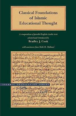 Classical Foundations of Islamic Educational Thought: A Compendium of...