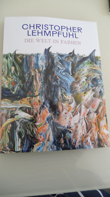 CHRISTOPHER LEHMPFUHL  Die Welt in Farben *Kunstkatalog Kunstband NEU 87 S.
