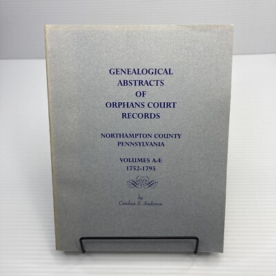 Genealogy Court Records Northampton County Pennsylvania 1752-1795 Volumes A-E