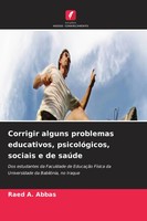 Raed A. Abbas | Corrigir Alguns Problemas Educativos, PsicolóGicos, Sociais E...