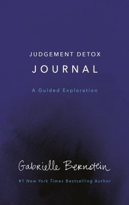 Judgement Detox Journal Gabrielle Bernstein by Gabrielle Bernstein