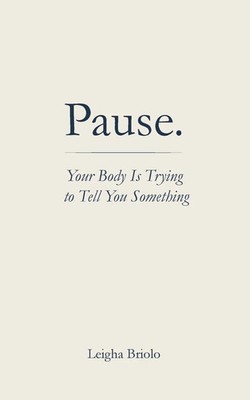 Pause. Your Body Is Trying to Tell You Something Briolo Taschenbuch Englisch