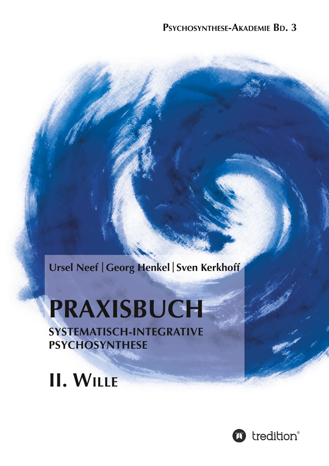 Thumbnail - Praxisbuch Systematisch-integrative Psychosynthese: Ii. Wille | Ursel