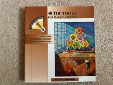 40 TOP TOOLS FOR MANUFACTURERS: A GUIDE FOR IMPLEMENTING By Walter J. Michalski