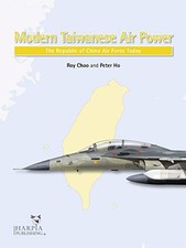 Modern Taiwanese Air Power: The Republic of China Air Force Toda