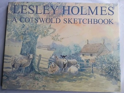  A COTSWOLD SKETCHBOOK Signed 2001 Lesley Holmes Very Good+ (845)