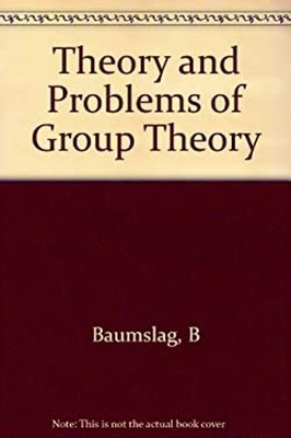 Theory and Problems of Group Theory B Baumslag