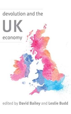 Devolution and the UK Economy by David Bailey (Hardcover) (2015)