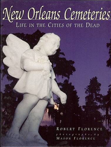 New Orleans Cemeteries: Life in the Cities of the Dead - Hardcover - GOOD