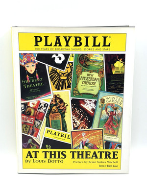 At This Theatre: 100 Years of Broadway Shows, Stories and Stars by Louis Botto
