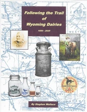 HARDBACK BOOK "TRAIL OF WYOMING DAIRIES" HISTORY, MILK-BOTTLES, CAPS, EPHEMERA..