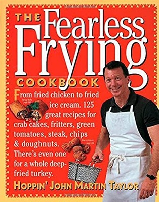 Fearless Frying Cookbook, John M Taylor