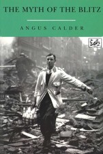 The Myth Of The Blitz by Calder, Angus Paperback Book The Cheap Fast Free Post