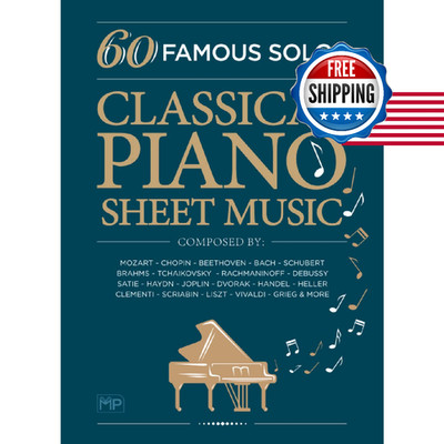Classical Piano Sheet Music | 60 Famous Solos | Composed By: Mozart, Chopin, Bee