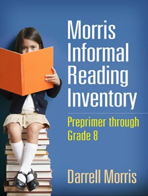 Morris Informal Reading Inventory: Preprimer through Grade 8 by Darrell ...