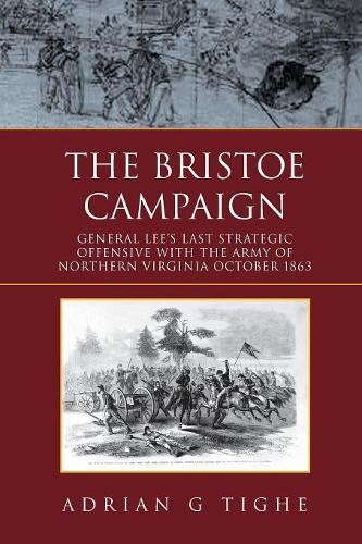 Adrian G Tighe Adrian Tighe The Bristoe Campaign (Tascabile)