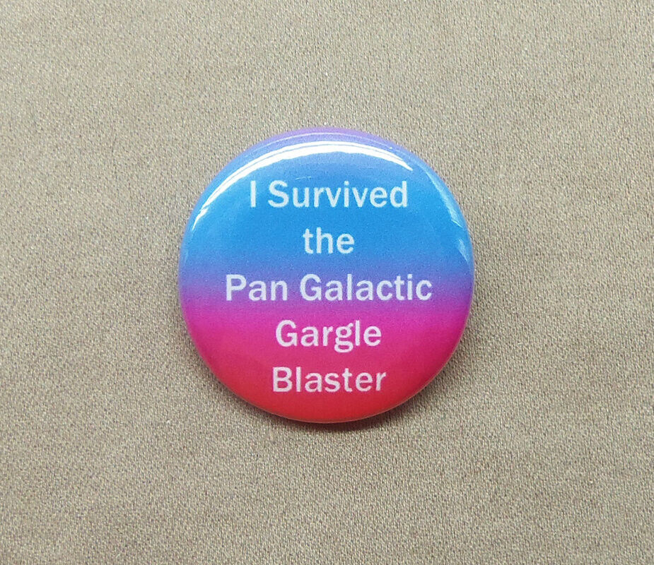 I Survived the Pan Galactic Gargle Blaster 1.25 Button Hitchhikers Guide  HHGG