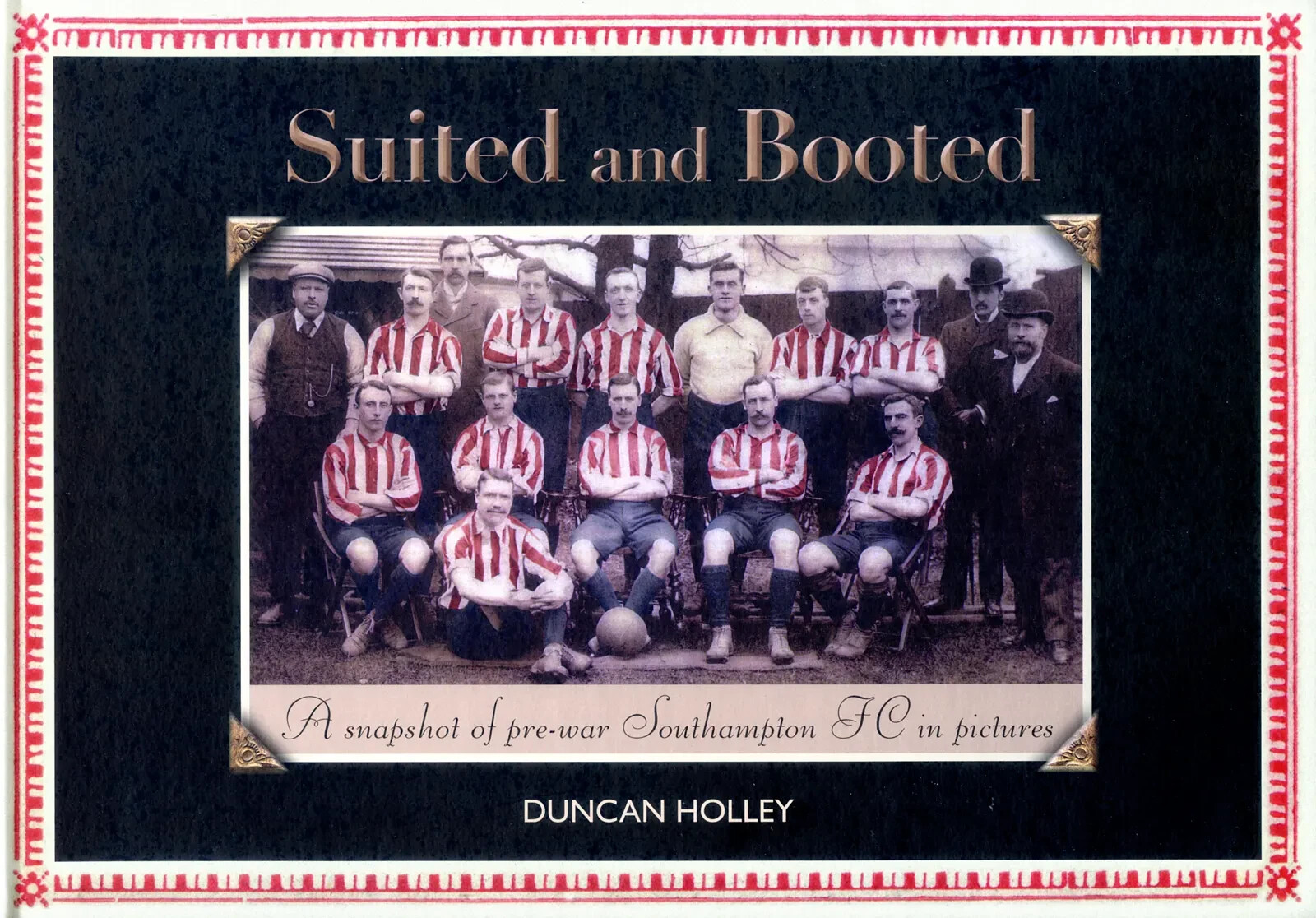 Suited and Booted - A snapshot of pre-war Southampton FC in pictures Saints book