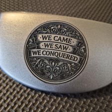 Inserto Mallet PERSONALIZZATO inciso We Came We Saw We Conquered testa putter RH/331 G